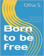 Born to be free: A Journey to Reconnection and Self-Discovery - Book Cover