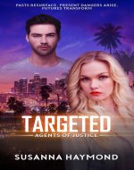TARGETED: Pasts Resurface Christian Romantic Suspense (Agents of Justice Series...