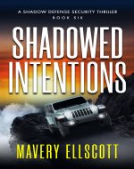 Shadowed Intentions: A Shadow Defense Security Thriller Book 6 - Book Cover